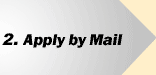 2. Apply by Mail