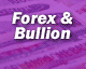 Forex & Bullion